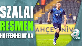 Attila Szalai Hoffenheim'a Transfer Oldu! Fenerbahçe 12.3 Milyon Euro Bonservis Alacak / A Spor