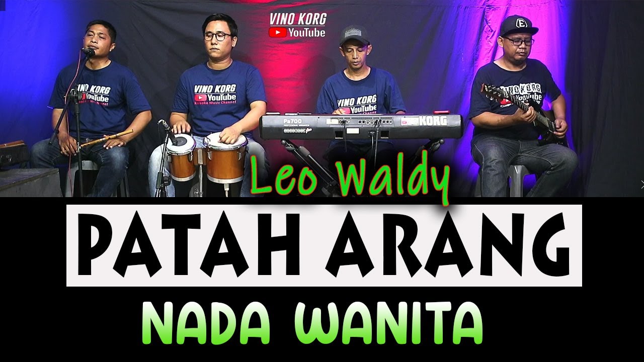 PATAH ARANG KARAOKE NADA WANITA - ( Leo Waldy )