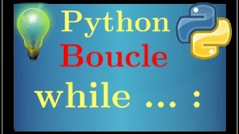 Comment faire une boucle while sur Python ?