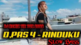 DJ TIKTOK D, PAS 4 - RINDUKU SLOW BASS TERBARU ( KANG REMIX 87 )