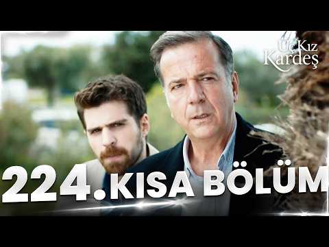 Üç Kız Kardeş 224. Kısa Bölüm