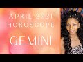 GEMINI APRIL 2021 ASTROLOGY HOROSCOPE FORECAST