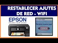 Guía práctica: Cómo restablecer los ajustes de red WiFi en una impresora Epson fácilmente