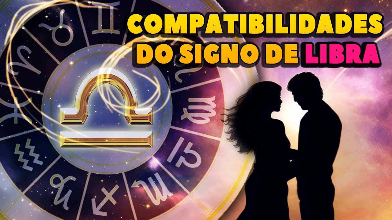 ♎Compatibilidades do Signo de Libra: Quem Combina Melhor com Libra?🤔 ...
