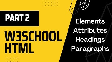#2 | HTML Editors| Elements | Attributes | Headings | Paragraphs | w3schools online web tutorials