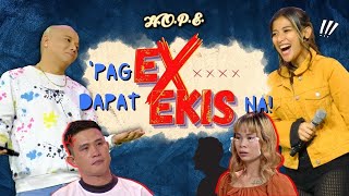 HOPE | 'Pag nawala biglang mami-miss. Ex is for ekis!