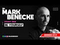 DR. MARK BENECKE – Be yourself