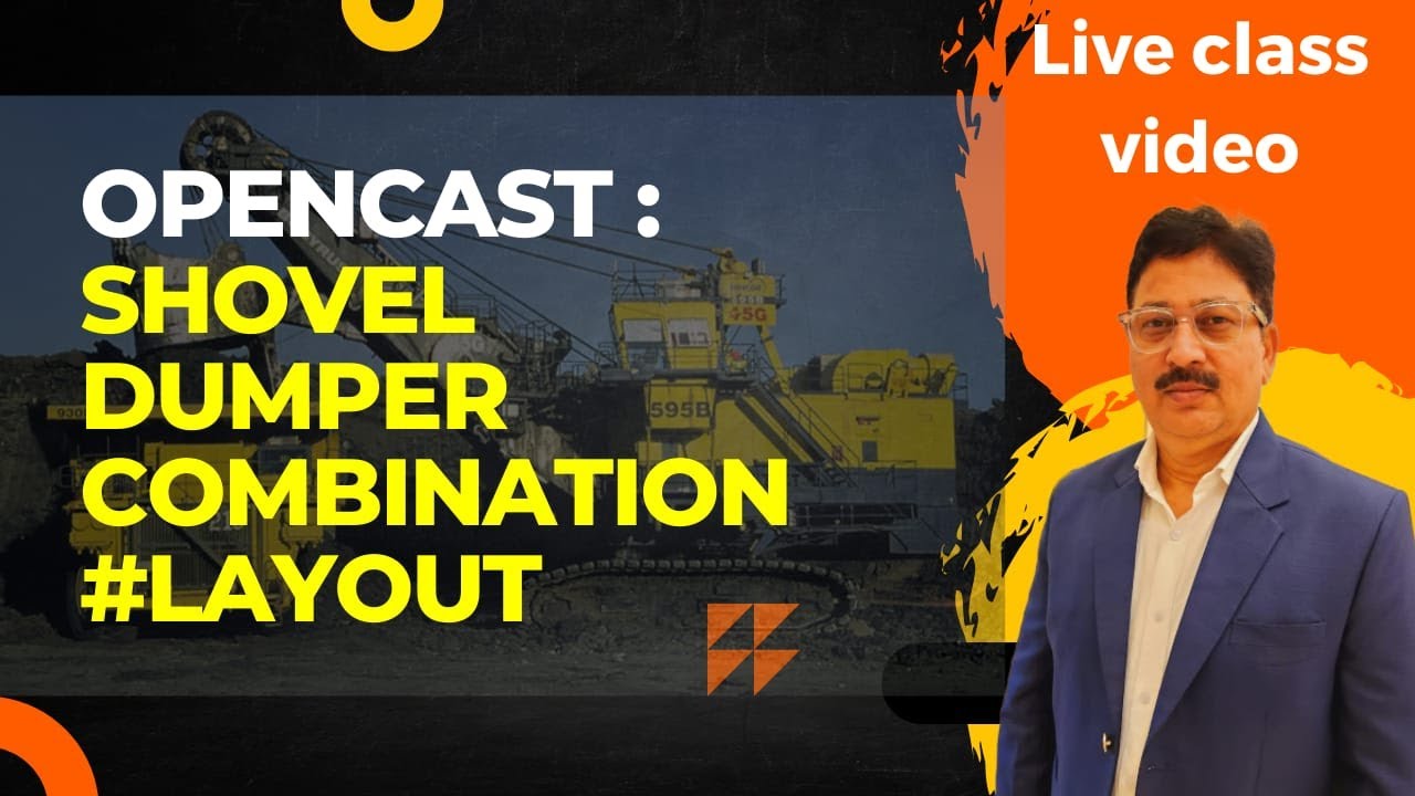 OPENCAST:  SHOVEL DUMPER COMBINATION # LAYOUT.                           LIVE CLASS VIDEO