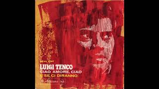LUIGI TENCO - CIAO AMORE, CIAO (Versione originale dal 45 giri del 1967)
