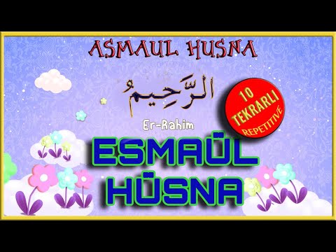 Çocuklar için esmaül hüsna ilahisi, Esmaül Hüsna 10 tekrar Asmaul Husna for kids | 99 Names of Allah