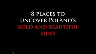 8 places to uncover Poland’s bold and beautiful sides