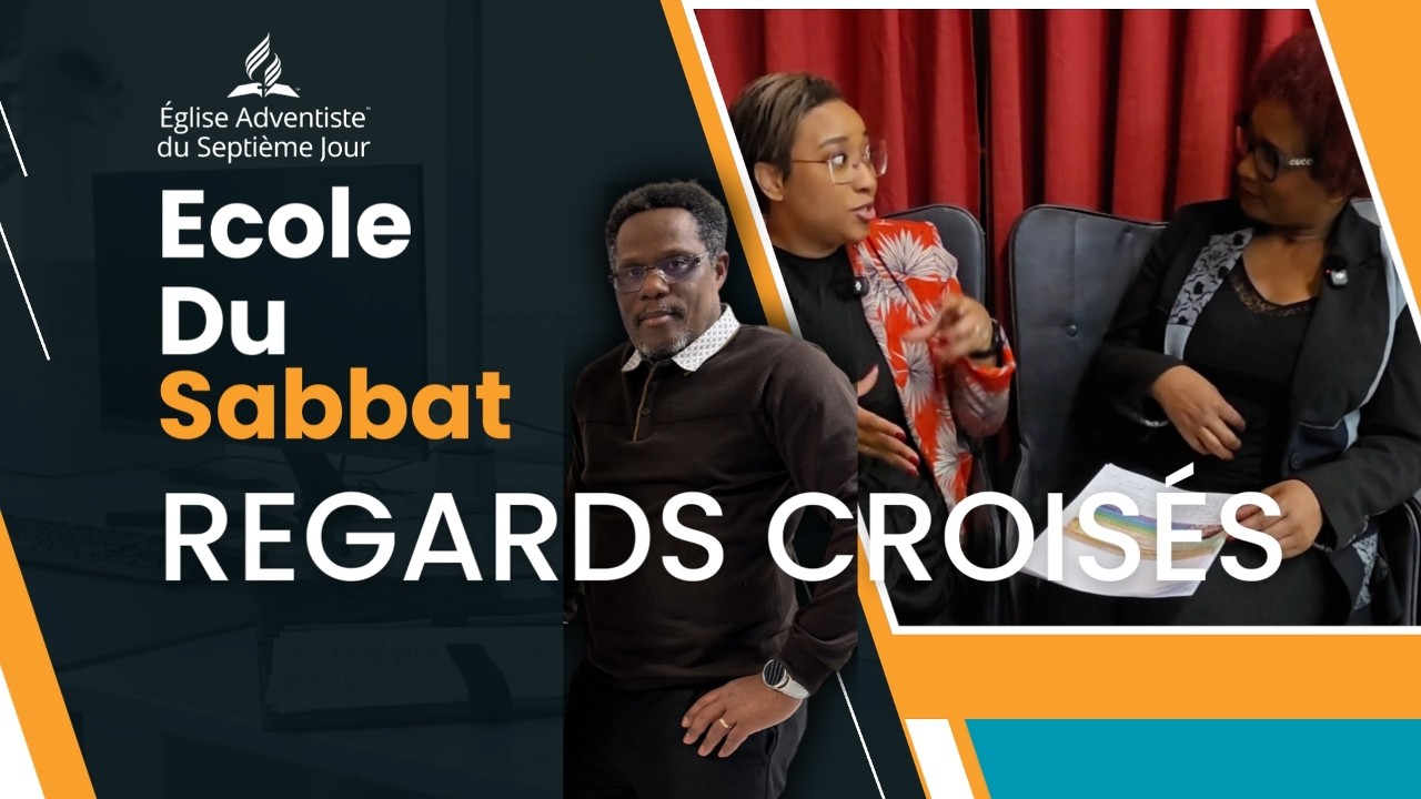 Regards croisés I Ecole du sabbat - Leçon 9 Réconciliation et Espérance