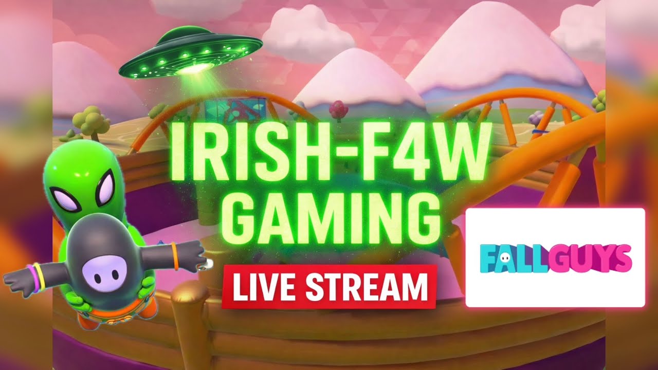 Fall Guys live stream  - Irish-F4W Gaming
