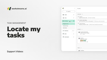 workstreams.ai Support | My Tasks - How To Find Tasks Assigned To You