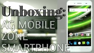 Unboxing Ag Mobile Zone Smartphone