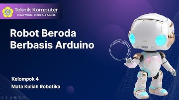 Robot Beroda Berbasis Arduino - Kelompok 4 Robotika 4 CA 2025