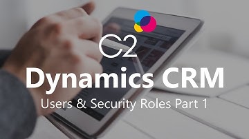 Users and security roles with Microsoft Dynamics CRM 2015 part 1