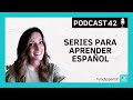  podcast 42  series para aprender espaol 