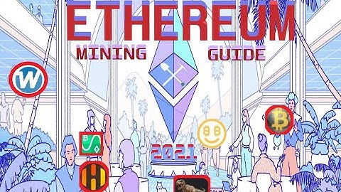 ULTIMATE ETHEREUM MINING GUIDE 2021