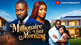MILLIONAIRE UNTIL MORNING - Latest Nigerian Movies 2026 Full Movie #omoniobolitv