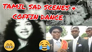 SAD SCENES WITH COFFINE DANCE