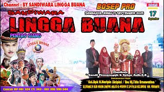 LIVE SANDIWARA LINGGA BUANA Sidamulya, Rabu 17 September 2025 PENTAS SIANG CERITA