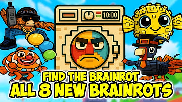How to get ALL 8 NEW BRAINROTS in Find the Brainrot 272 Roblox