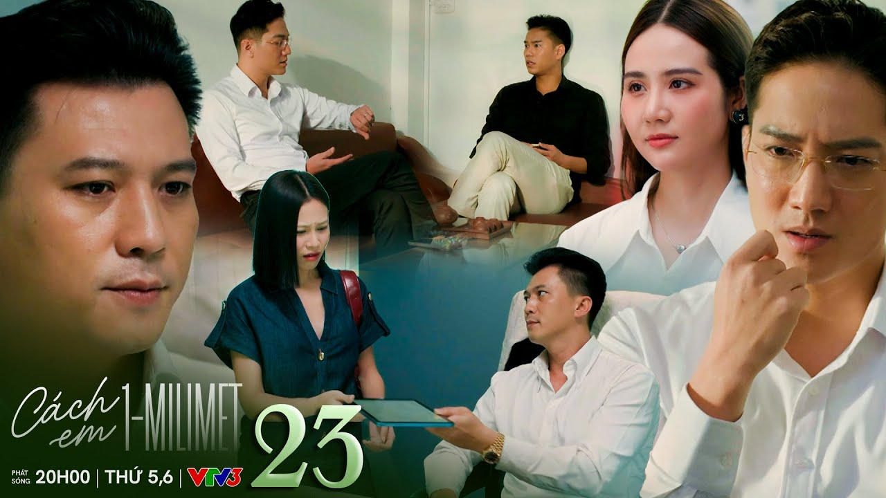 Cách em 1 milimet tập 23 | Nghiêm thuê thám tử theo dõi Viễn để kiếm bằng chứng ngoại tình giả
