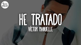 Víctor Manuelle - He Tratado (Letra/Lyrics)