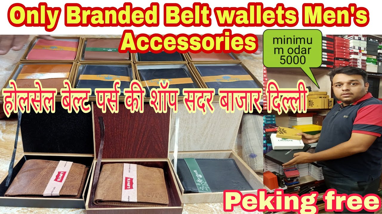 Wholesale Branded Belt Purse Market in Delhi|men&#39;s accessories wholesale market in delhi sadar ...