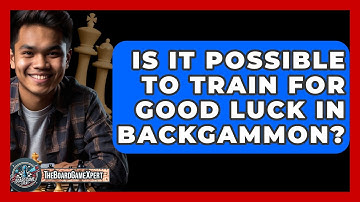 Is It Possible To Train For Good Luck In Backgammon? - The Board Game Xpert