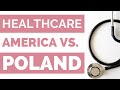 HEALTHCARE in POLAND vs. AMERICA | An American Expat Perspective