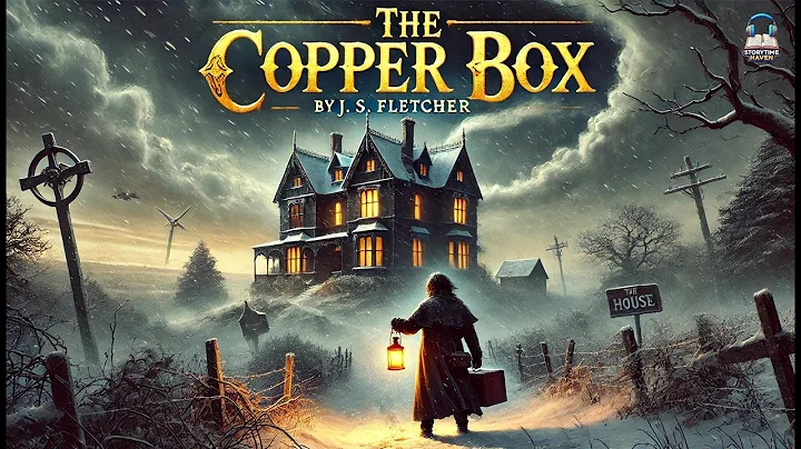 The Copper Box by J. S. Fletcher 🏰🔍 | A Gripping Mystery Adventure! thumbnail