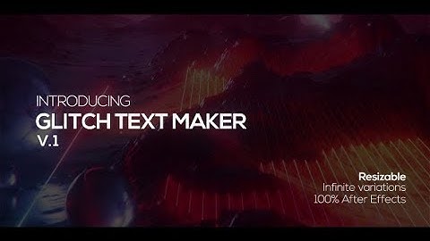 Glitch Text Maker - After Effects Template