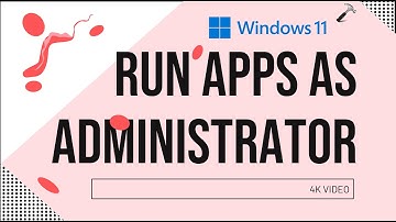 Run apps as administrator in Windows 11