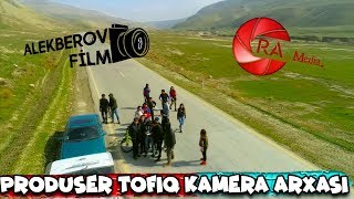 Prodüser Tofiq - Kamera Arxası Resimi