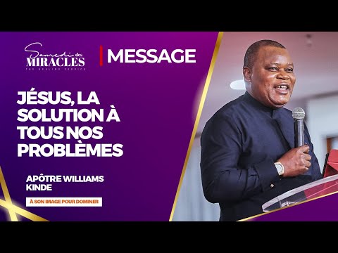 Jésus, la solution à tous nos problèmes | Apôtre Williams KINDE |  | 04/05/2024