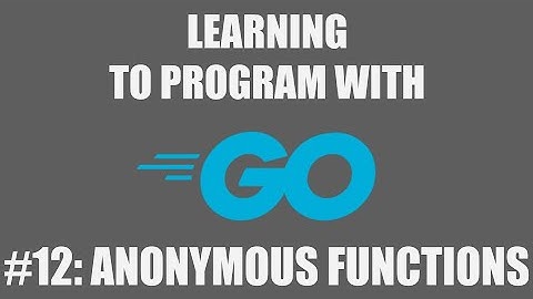 Program with Go #12: Anonymous Functions