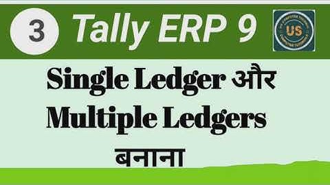 Create Single and Multiple Ledgers in Tally ERP 9 l Tally ERP 9 में single & multiple ledgers #tally