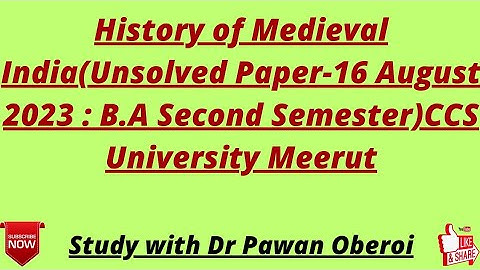 History of Medieval India(Unsolved Paper-16 August 2023 : B.A Second Semester)CCS University Meerut