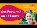 Podcast  How to Be a Guest on More Podcasts and why it's important that you are