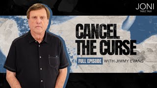 Cancel The Curse: How To Break Toxic Cycles & Come Under Generational Blessing with Jimmy Evans