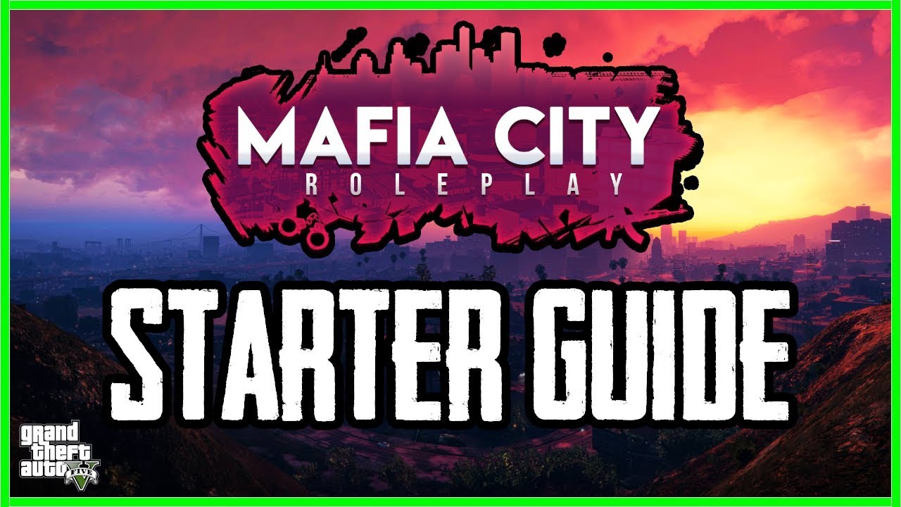 New Players Starter Guide To Mafia City Roleplay Downloads