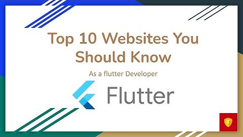 Top 10 Websites That You Should Know as a Flutter Developer in 2021
