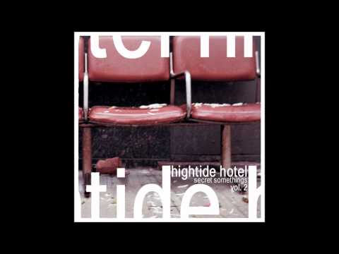 Hightide Hotel - Closer