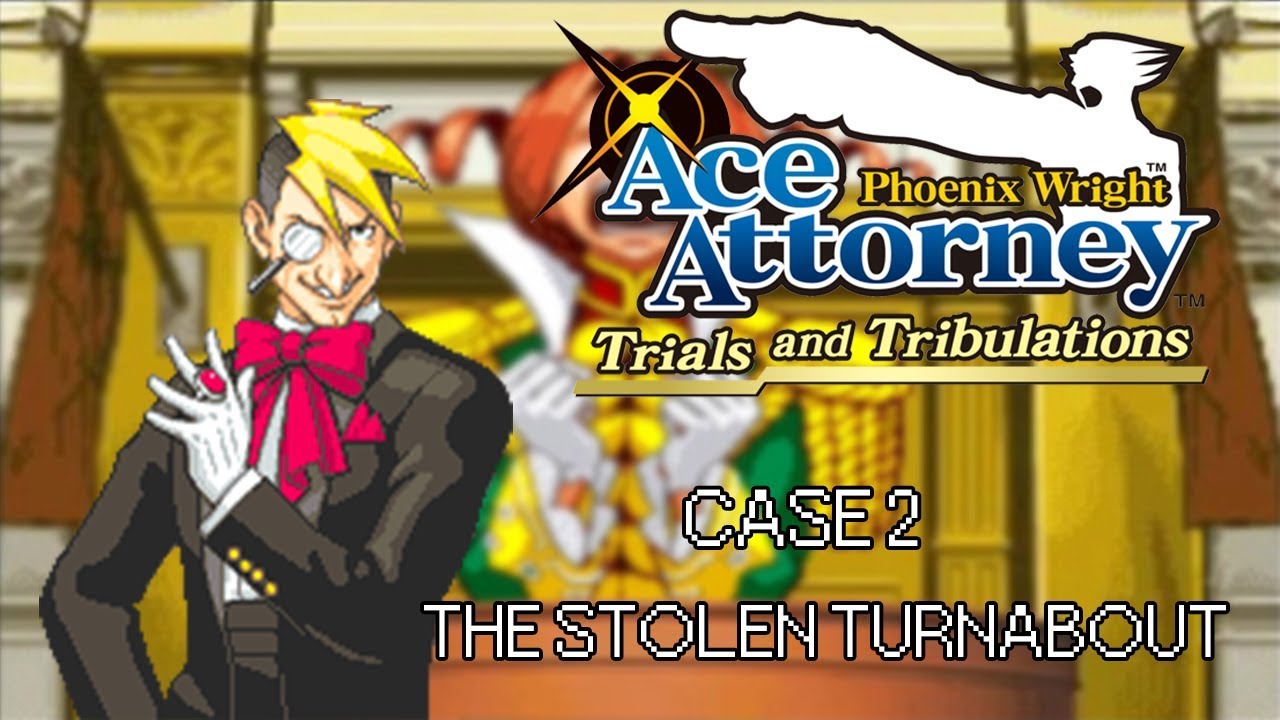 Phoenix Wright: Ace Attorney Trials and Tribulations - Case 2: The Stolen Turnabout