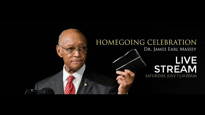 Dr. James Earl Massey Homegoing Celebration
