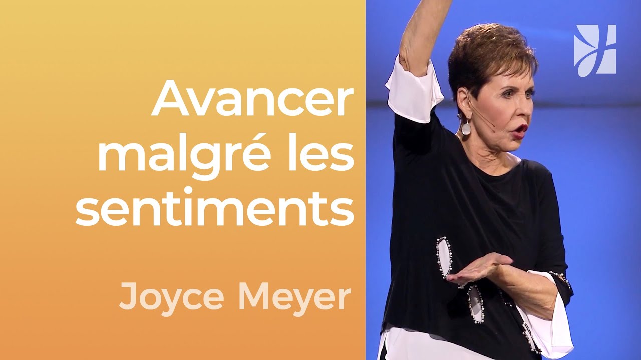 Comment surmonter les sentiments négatifs ? I Joyce Meyer