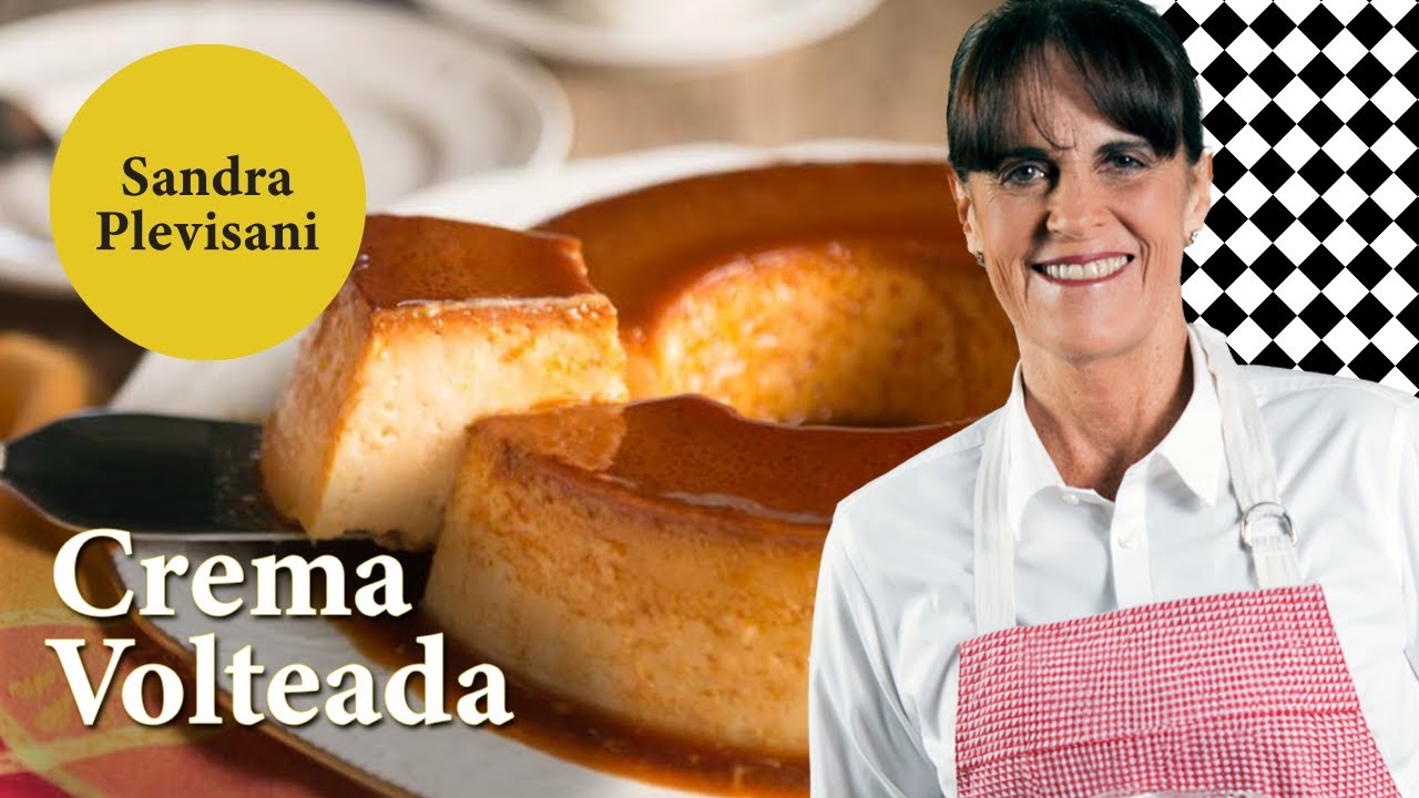 Receta Crema Volteada con Ariana Bolo Arce | Sandra Plevisani