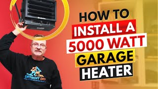 How To Install A 5000 Watt Garage Heater! [COMPLETE INSTALLATION AND WIRING TUTORIAL]